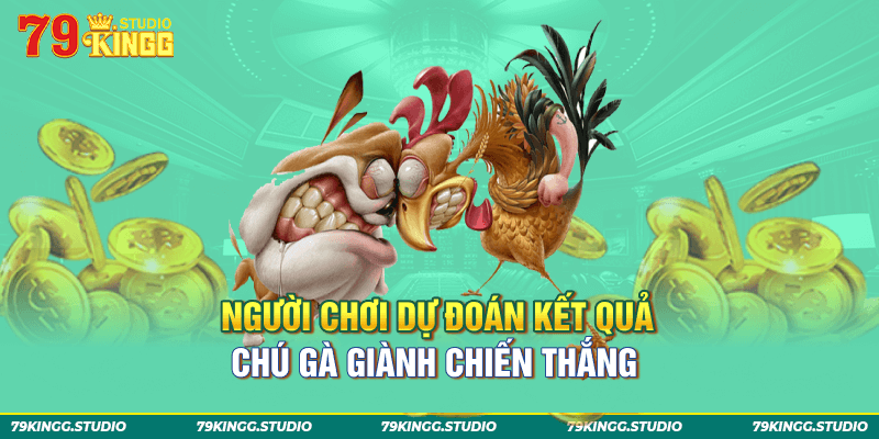 Người chơi dự đoán kết quả chú gà giành chiến thắng