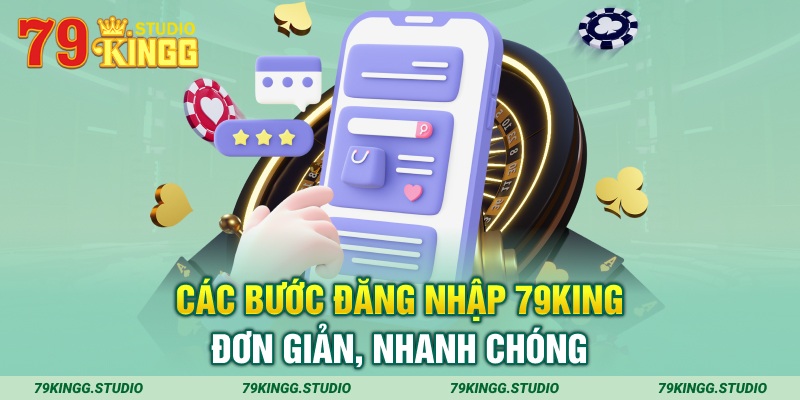 Các bước đăng nhập 79King đơn giản, nhanh chóng