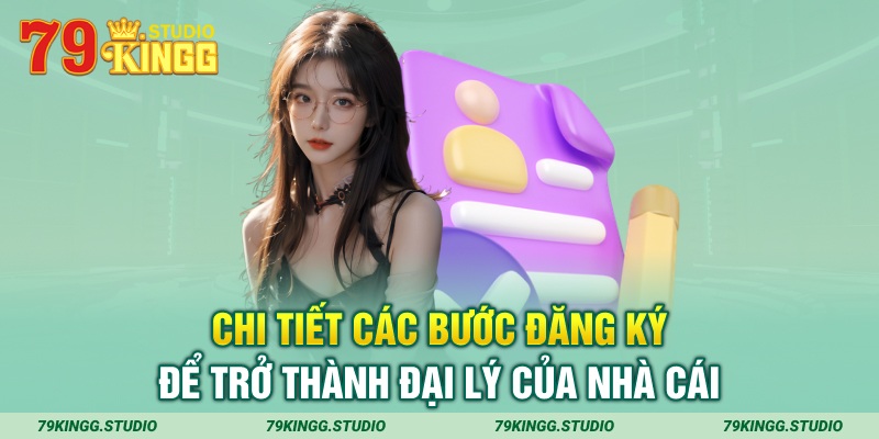 Chi tiết các bước đăng ký để trở thành đại lý của nhà cái