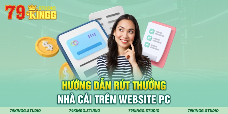 Hướng dẫn rút thưởng nhà cái trên website PC