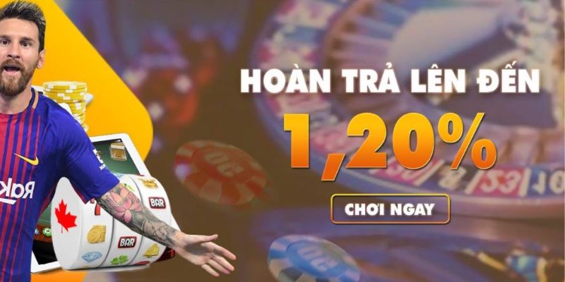 Hoàn trả cực khủng, tiền thưởng nhận về vô cùng lớn