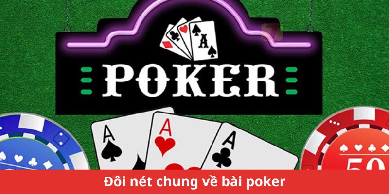 Đôi nét chung về bài poker