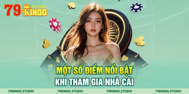 Một số điểm nổi bật khi tham gia nhà cái 