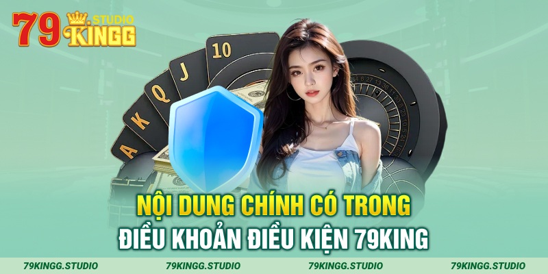 Nội dung chính có trong điều khoản điều kiện 79King