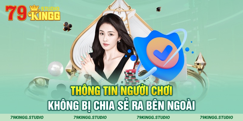 Thông tin người chơi không bị chia sẻ ra bên ngoài