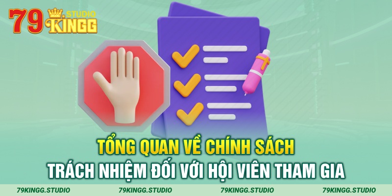 Tổng quan về chính sách trách nhiệm đối với hội viên tham gia