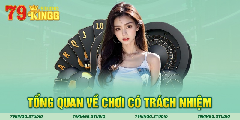 Tổng quan về chơi có trách nhiệm