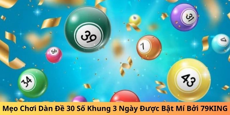 Dàn đề 30 số khung 3 ngày và cách nuôi