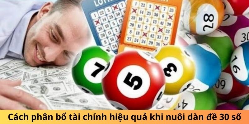 Cách phân bổ tài chính hiệu quả khi nuôi dàn đề 30 số