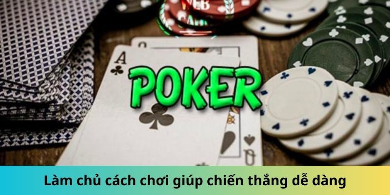 Làm chủ cách chơi giúp chiến thắng dễ dàng