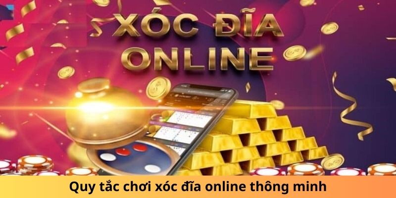 Quy tắc chơi xóc đĩa online thông minh